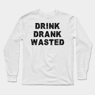 Drink party drunk Long Sleeve T-Shirt